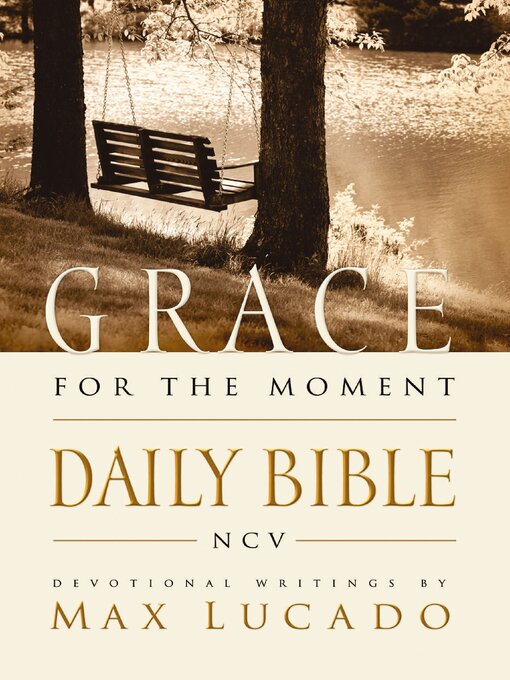Title details for NCV, Grace for the Moment Daily Bible by Max Lucado - Available